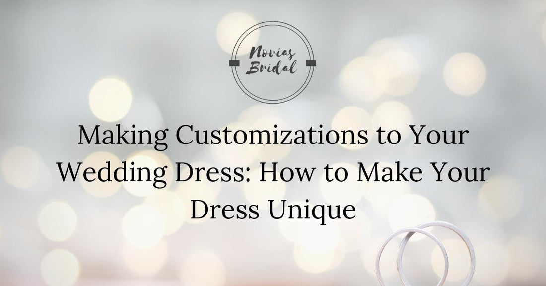 Making Customizations to Your Wedding Dress: How to Make Your Dress Unique