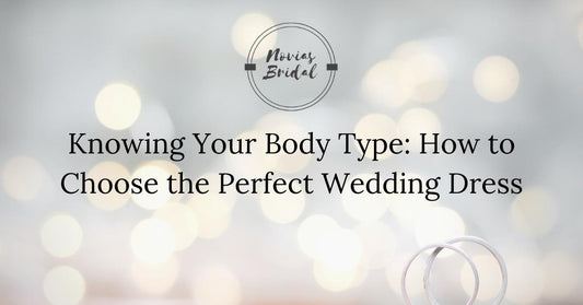 Knowing Your Body Type: How to Choose the Perfect Wedding Dress