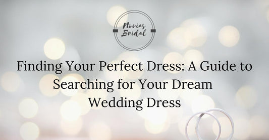 Finding Your Perfect Dress: A Guide to Searching for Your Dream Wedding Dress